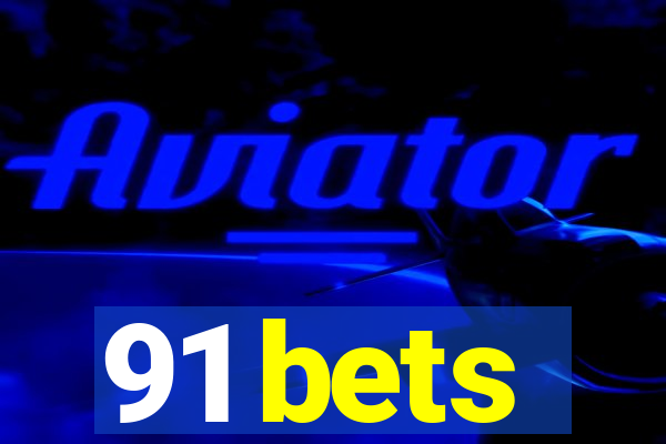 91 bets